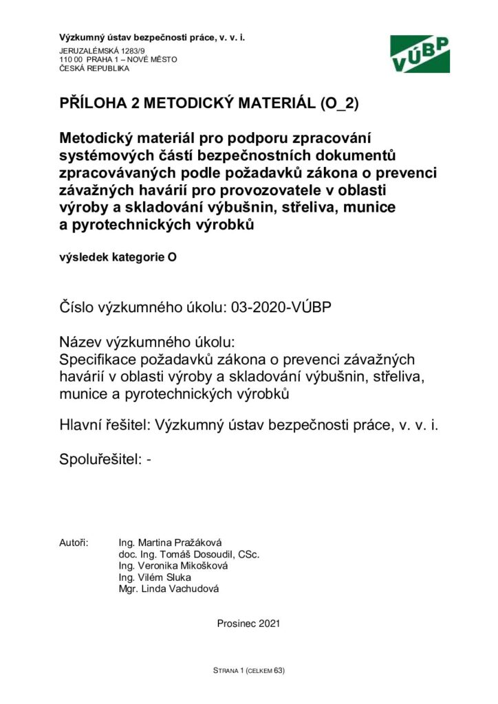 thumbnail of Metodický materiál pro podporu zpracování systémových částí bezpečnostních dokumentů zpracovávaných podle požadavků zákona o PZH pro provozovatele v oblasti výroby a skladování výbušnin, střeliva, munice a pyrotechnických výrobků